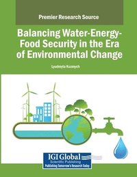 bokomslag Balancing Water-Energy-Food Security in the Era of Environmental Change