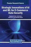 bokomslag Strategic Innovations of AI and ML for E-Commerce Data Security