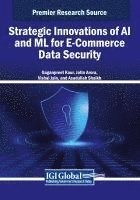 bokomslag Strategic Innovations of AI and ML for E-Commerce Data Security