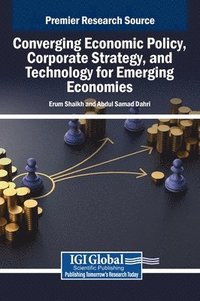 bokomslag Converging Economic Policy, Corporate Strategy, and Technology for Emerging Economies