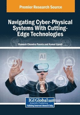 Ramesh Chandra Poonia, Kamal Upreti - Navigating Cyber-Physical Systems With Cutting-Edge Technologies, Häftad
