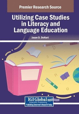 Jason D. Dehart - Utilizing Case Studies in Literacy and Language Education, Häftad