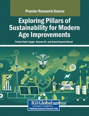 Farhan Sabir Ujager, Hassan Ali - Exploring Pillars of Sustainability for Modern Age Improvements, Häftad