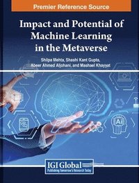bokomslag Impact and Potential of Machine Learning in the Metaverse