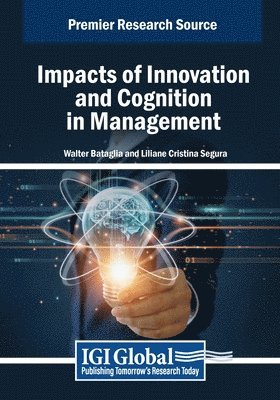 Walter Bataglia, Liliane Cristina Segura - Impacts of Innovation and Cognition in Management, Häftad