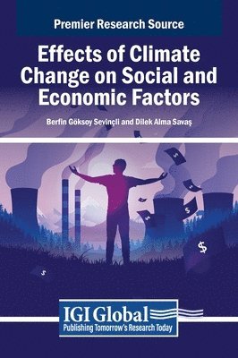 Berfin Göksoy Sevi̇nçli̇, Dilek Alma Savaş - Effects of Climate Change on Social and Economic Factors, Inbunden