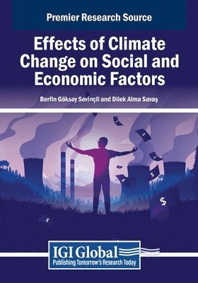 Berfin Göksoy Sevi̇nçli̇, Dilek Alma Savaş - Effects of Climate Change on Social and Economic Factors, Häftad