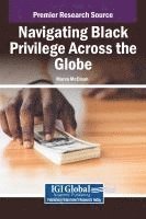bokomslag Navigating Black Privilege Across the Globe