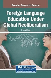 bokomslag Foreign Language Education Under Global Neoliberalism