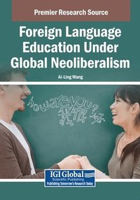 bokomslag Foreign Language Education Under Global Neoliberalism