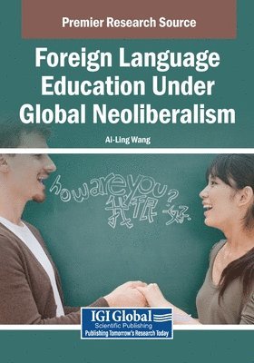 bokomslag Foreign Language Education Under Global Neoliberalism