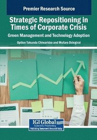 bokomslag Strategic Repositioning in Times of Corporate Crisis: Green Management and Technology Adoption