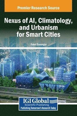 bokomslag Nexus of AI, Climatology, and Urbanism for Smart Cities