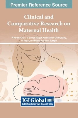 P. Paramasivan, S. Suman Rajest, Karthikeyan Chinnusamy - Clinical and Comparative Research on Maternal Health, Inbunden