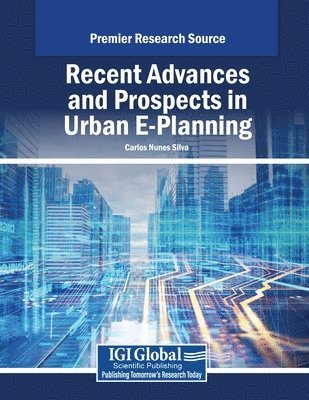 Carlos Nunes Silva - Recent Advances and Prospects in Urban E-Planning, Häftad