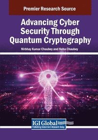 bokomslag Advancing Cyber Security Through Quantum Cryptography