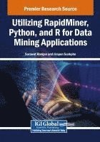 bokomslag Utilizing RapidMiner, Python, and R for Data Mining Applications