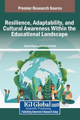 Resilience, Adaptability, and Cultural Awareness Within the Educational Landscape 1