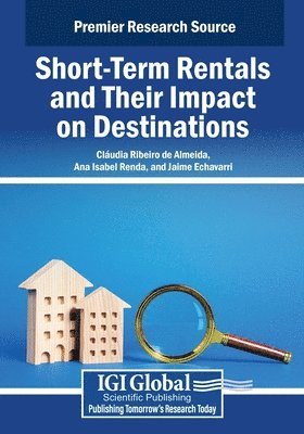 Cláudia Ribeiro de Almeida, Ana Isabel Renda - Short-Term Rentals and Their Impact on Destinations, Häftad
