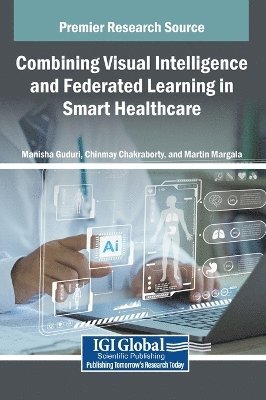 bokomslag Combining Visual Intelligence and Federated Learning in Smart Healthcare