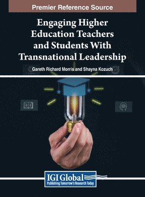 Gareth Richard Morris, Shayna Kozuch - Engaging Higher Education Teachers and Students With Transnational Leadership, Inbunden