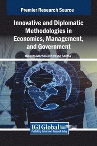 bokomslag Innovative and Diplomatic Methodologies in Economics, Management, and Government