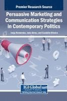 bokomslag Persuasive Marketing and Communication Strategies in Contemporary Politics