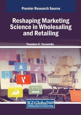 Theodore K. Tarnanidis - Reshaping Marketing Science in Wholesaling and Retailing, Häftad