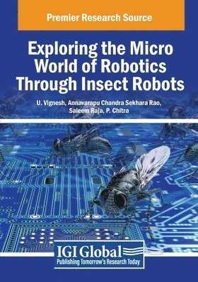 Exploring the Micro World of Robotics Through Insect Robots 1