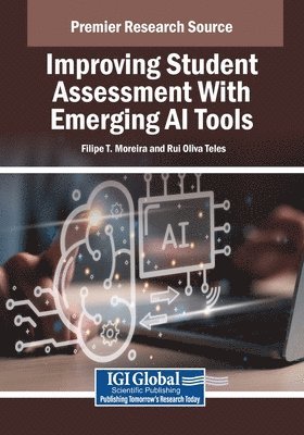 Improving Student Assessment With Emerging AI Tools 1