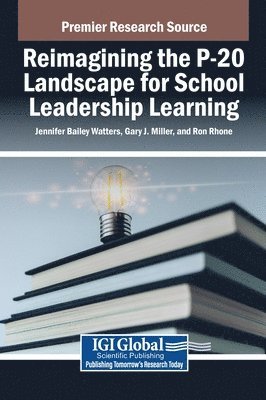 Reimagining the P-20 Landscape for School Leadership Learning 1