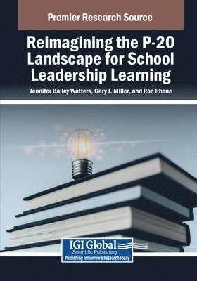 Reimagining the P-20 Landscape for School Leadership Learning 1