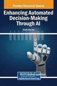 bokomslag Enhancing Automated Decision-Making Through AI