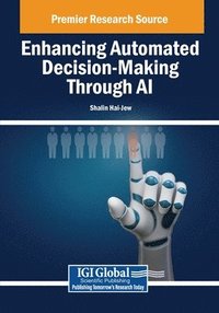 bokomslag Enhancing Automated Decision-Making Through AI