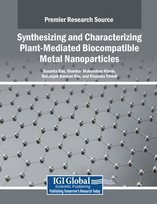 bokomslag Synthesizing and Characterizing Plant-Mediated Biocompatible Metal Nanoparticles