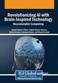 bokomslag Revolutionizing AI with Brain-Inspired Technology: Neuromorphic Computing