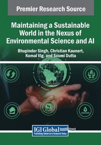 bokomslag Maintaining a Sustainable World in the Nexus of Environmental Science and AI