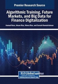 bokomslag Algorithmic Training, Future Markets, and Big Data for Finance Digitalization