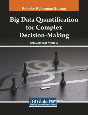 Chao Zhang, Wentao Li - Big Data Quantification for Complex Decision-Making, Häftad