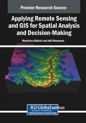 Applying Remote Sensing and GIS for Spatial Analysis and Decision-Making 1