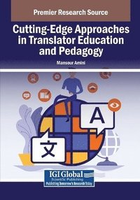 bokomslag Cutting-Edge Approaches in Translator Education and Pedagogy