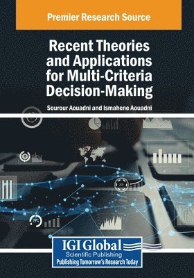 Sourour Aouadni, Ismahene Aouadni - Recent Theories and Applications for Multi-Criteria Decision-Making, Häftad