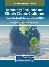 bokomslag Community Resilience and Climate Change Challenges: Pursuit of Sustainable Development Goals (SDGs)