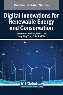 Jaheer Mukthar K P, Vishal Jain, Sang Bing Tsai - Digital Innovations for Renewable Energy and Conservation, Inbunden
