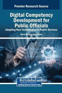 bokomslag Digital Competency Development for Public Officials: Adapting New Technologies in Public Services