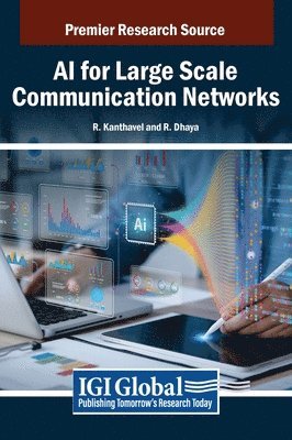 R Kanthavel, R Dhaya - AI for Large Scale Communication Networks, Inbunden