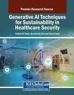 bokomslag Generative AI Techniques for Sustainability in Healthcare Security