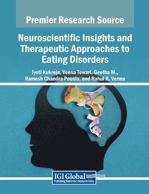 Jyoti Kukreja, Veena Tewari - Neuroscientific Insights and Therapeutic Approaches to Eating Disorders, Häftad