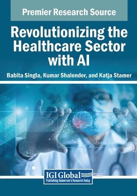 bokomslag Revolutionizing the Healthcare Sector with AI