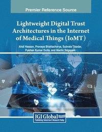 bokomslag Lightweight Digital Trust Architectures in the Internet of Medical Things (IoMT)